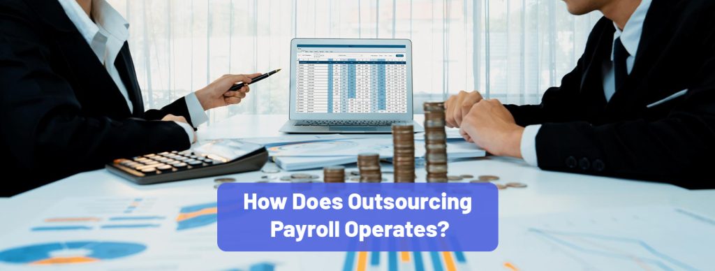 How Does Outsourcing Payroll Operates?